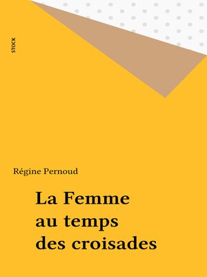 cover image of La Femme au temps des croisades